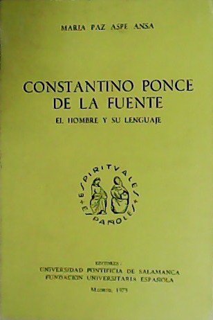 Constantino Ponce de la Fuente. El hombre y su lenguaje.