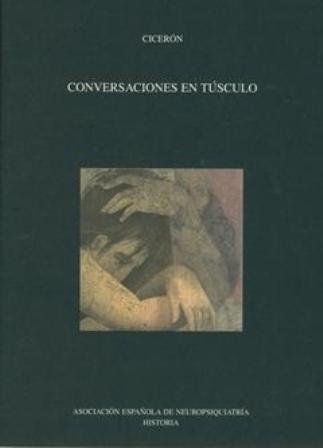 Conversaciones en Túsculo. Traducción y notas de Marciano Villanueva Salas.