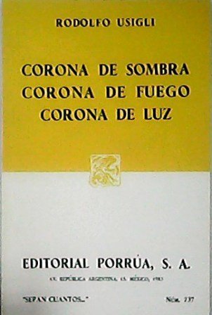 Corona de sombra. Corona de fuego. Corona de luz.