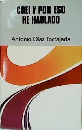 Creí y por eso he hablado.