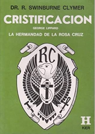 Cristificación / La Hermandad de la Rosa Cruz.