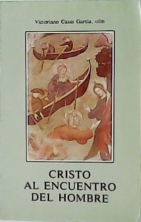 Cristo al encuentro del hombre. Hacia una espiritualidad cristiana-evangélica.