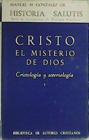 Cristo, el misterio de Dios. Cristología y Soteriología I. Serie …