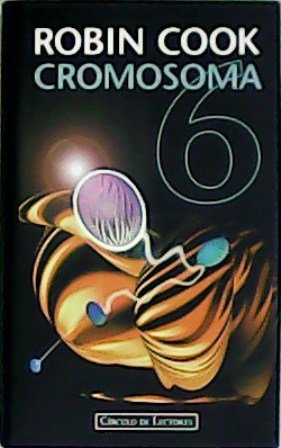 Cromosoma 6. Traducción de Mª Eugenia Ciocchini.