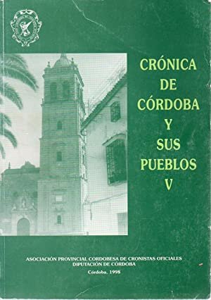 Crónica de Córdoba y sus pueblos V.