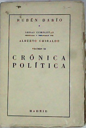 Crónica política (Inédita). Obras completas, vol. XI. Prólogo de A. …