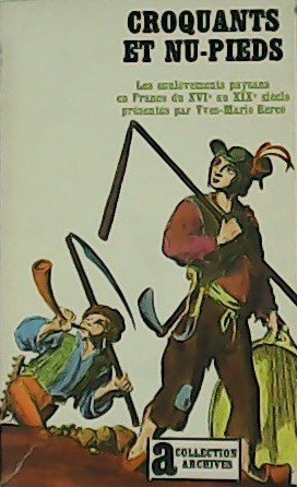 Croquants et nu-pieds. Les soulèvements paysans en France du XVIe …