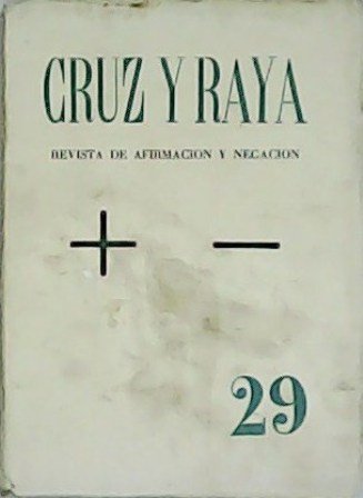 CRUZ Y RAYA.- Revista de Afirmación y Negación. Nº 29. Agosto 1935. Sumario: Visión griega de El Greco, por Alexandra Everts (prólogo y traducción de Gregorio Marañón). Milton. La espada y el fuego. La callada de Dios, Por José Bergamín. Arte bélico, el dominio de la mar por Carlos Martínes de Campor.