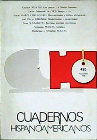 CUADERNOS HISPANOAMERICANOS Nº 425, NOVIEMBRE 1985. Czeslaw Milosz: los poetas y la familia humana. Carlos Edmundo de Ory. Ovidio García Regueiro. Nora Mazziotti: Revistas teatrales argentinas. Fernando Pessoa: Inéditos. Homenaje a Fernando Pessoa.