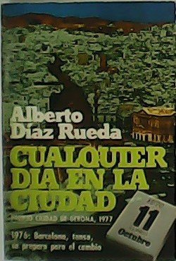 Cualquier día en la ciudad. Premio Ciudad de Gerona 1977.