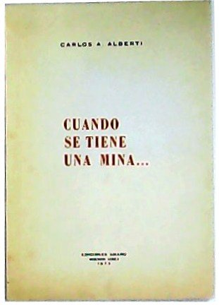 Cuando se tiene una mina.