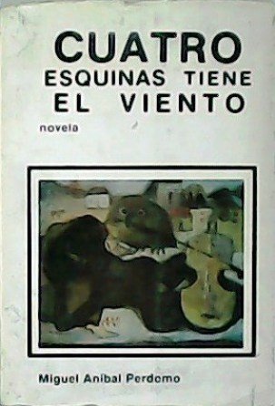 Cuatro esquinas tiene el viento. Novela. | Immagine principale