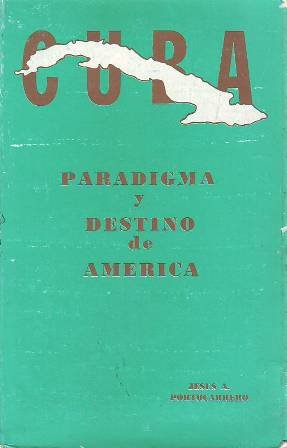 Cuba (Paradigma y destino de América).