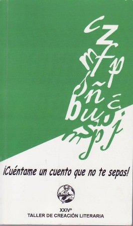 ¡Cuéntame un cuento que no sepas! Colaboran: Alfredo Acebal Botín, Carmen Acebes Gómez, Juan D. Alonso Rodríguez, José María Bravo, Sara Bureba, Matilde Carreras.