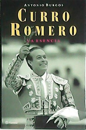 Curro Romero. La esencia.