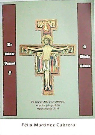 De donde venimos y a donde vamos. Yo soy el …