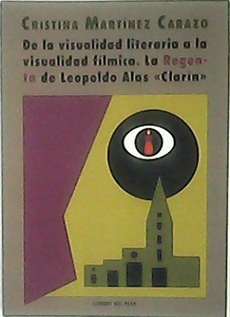 De la visualidad literaria a la visualidad fílmica. La Regenta …