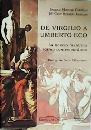 De Virgilio a Umberto Eco. La novela histórica latina contemporánea. …