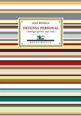 Defensa personal (Antología poética 1992-2006). Selección y prólogo de Miguel …