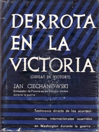 Derrota en la victoria (Defeat in Victory). Testimonio directo de …