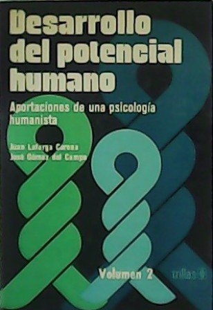 Desarrollo del potencial humano. Aportaciones de una psicología humanista. Tomos …