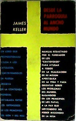 Desde la parroquia al ancho mundo. Traducción del P. Prudencio …