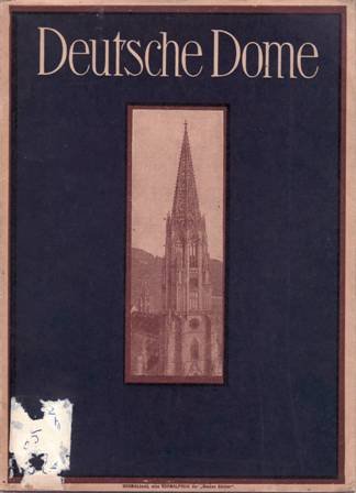 Deutsche Dome des Mittelalters. 1924. 179. bis 193. Tausend. Mit …