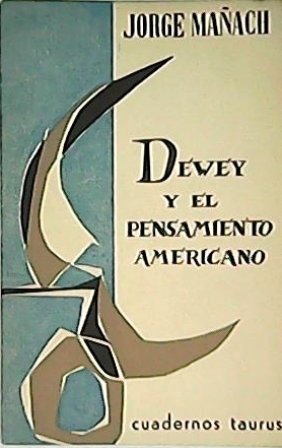 Dewey y el pensamiento americano.