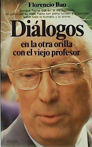 Diálogos en la otra orilla con el viejo profesor.