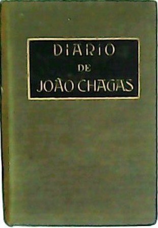 Diario de João Chagas (1915 - 1916 - 1917).