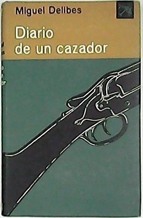 Diario de un cazador. Premio Nacional de Literatura 1955.