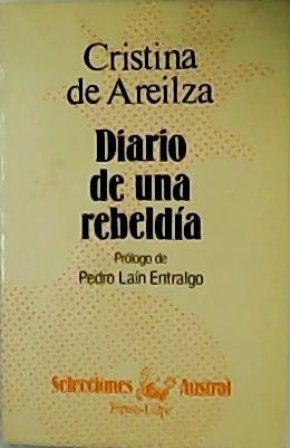 Diario de una rebeldía. Prólogo de Pedro Laín Entralgo.