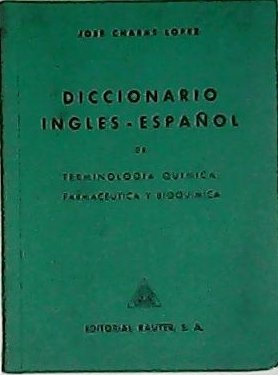Diccionario inglés español. de terminología química, farmaceútica y bioquímica.