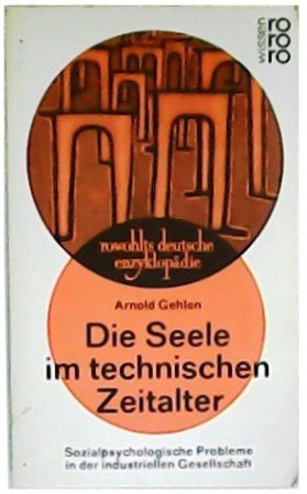Die Seele im technischen Zeitalter. Sozialpsychologische Probleme in der industriellen. …
