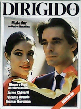 DIRIGIDO POR. Revista de cine. Nº 134: "Matador" de Pedro Almodóvar. Ginger y Fred de Fellini. Jaime Chávarri. Vicente Aranda. Ingmar Bergman.