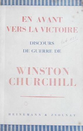 DISCOURS DE GUERRE DE WINSTON S. CHURCHILL. EN AVANT VERS …