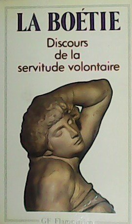 Discours de la servitude volontaire.