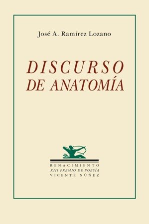 Discurso de anatomía. XIII Premio de poesía Vicente Núñez.