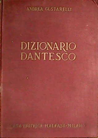 Dizionario Dantesco Per lo studio della Divina Commedia.