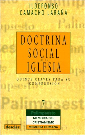 Doctrina Social de la Iglesia. Quince claves para su comprensión.
