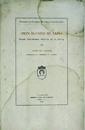 Don Álvaro de Luna según testimonios inéditos de la época.