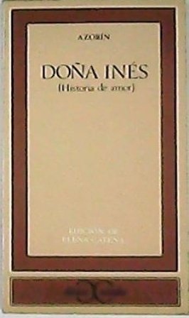 Doña Inés (Historia de amor). Edición de Elena Catena.