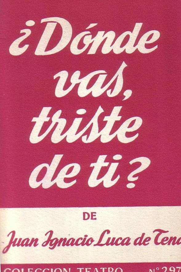 ¿Dónde vas, triste de ti? Comedia histórica en dos partes.