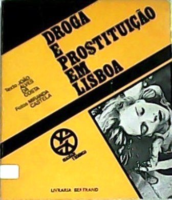 Droga e prostitução em Lisboa. Fotos de Miranda Castela.