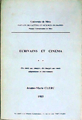 Ecrivains et cinema. Des mots aux images, des images aux …