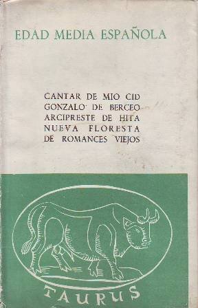 Edad Media española. Textos escogidos. ("Poema de Mio Cid", texto y versión prosificada; "Milagros de nuestra Señora", G. de Berceo; "Libro de buen amor", Arcipreste de Hita y "Nueva floresta de romances viejos"). Edición, prólogo, selección y vocabulario de.
