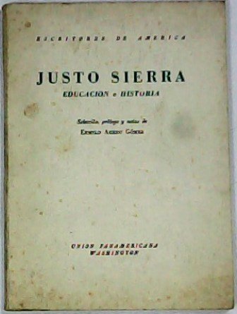 Educación e historia. Selección, prólogo y notas de Ermilo Abreu …