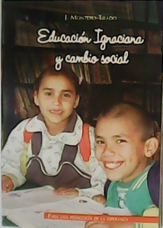 Educación Ignaciana y cambio social. Para una pedagogía de la …