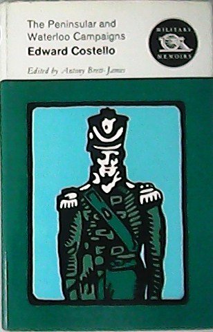 Edward Costello . The Peninsular and Waterloo Campaigns