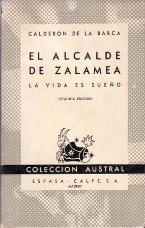 El alcalde de Zalamea. La vida es sueño.